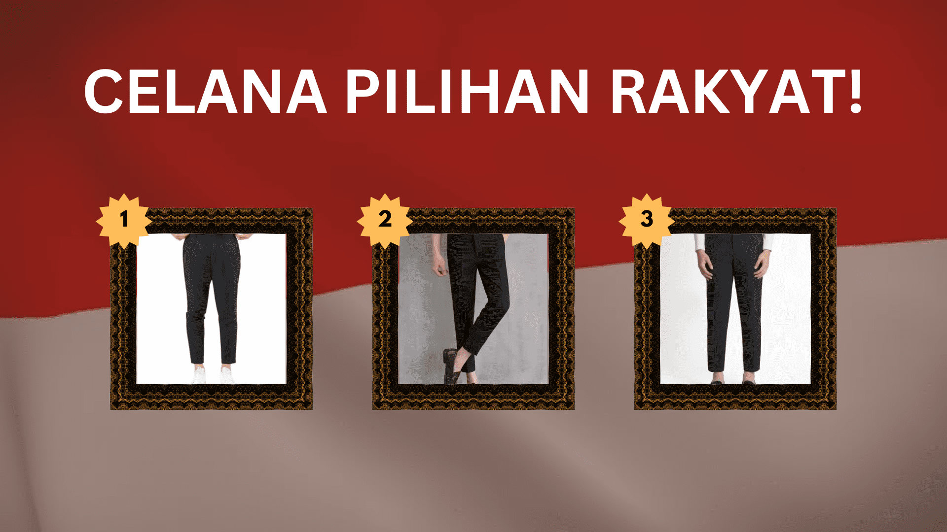 CELANA PILIHAN RAKYAT!